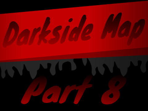 Darkside Part 8
