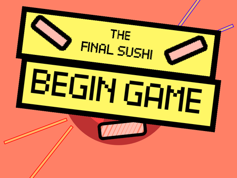 THE FINAL SUSHI
