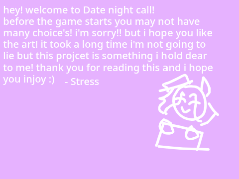 || +Date night Call + || NOT WORKING ON NO MORE