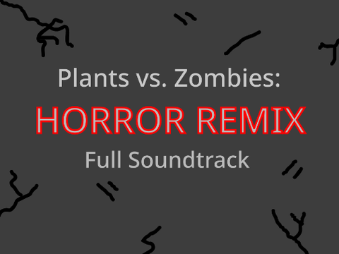 Pvz - Horror Remix - Full Soundtrack