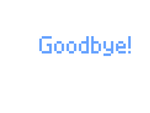 Goodbye!