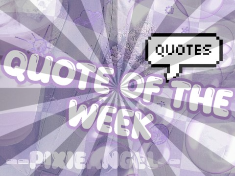 Quote of the Week ⋆౨ৎ˚⟡˖ ࣪