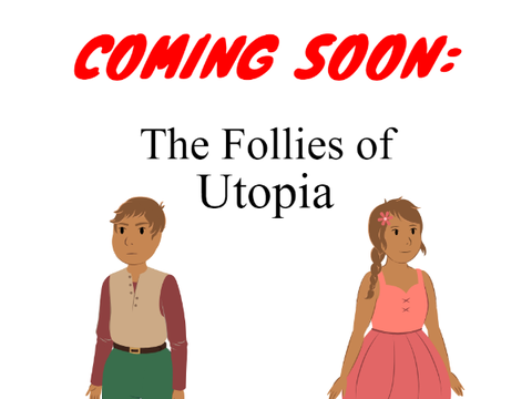 The Follies of Utopia: A Trailer