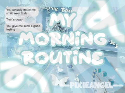 ˙✧˖° ༘ ⋆｡˚      Morning Routine