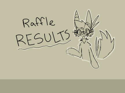 Raffle Results!!