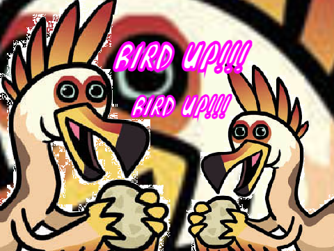 Bird Up!!!