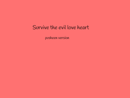 survive the evil love heart