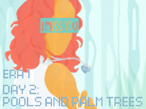 ✦ Day 2 - Era 1 . Pools and Palm Trees