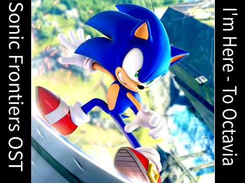 Sonic Frontiers - OST - I'm Here - To Octavia