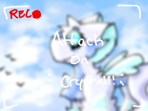 Attack On Crystal!! :DD