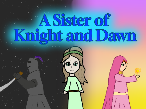 A Sister of Knight and Dawn ~ Chapter 2