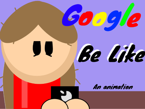 Google be like:   #All #Trending #Animations