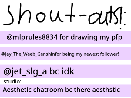 shout-outs of the week (if I don't change it 3 weeks in a row be concerned)