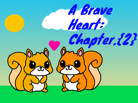 A Brave Heart: Chapter.{2}