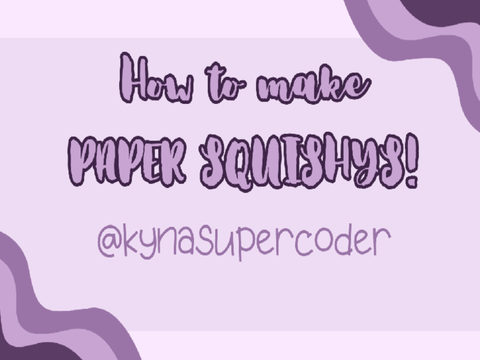 How to make paper squishys!