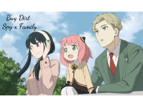 AMV Spy x Family - Buy Dirt