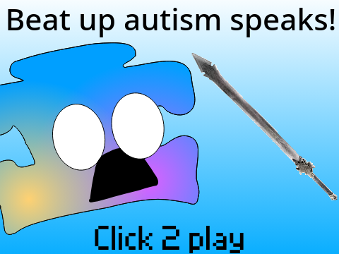Add a button to beat up autism speaks!  remix remix remix remix