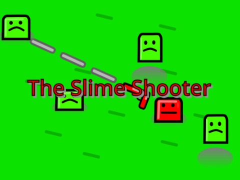 The Slime Shooter