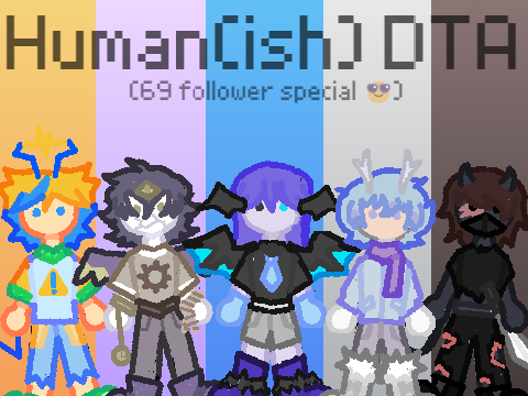 human(ish) dta //closed