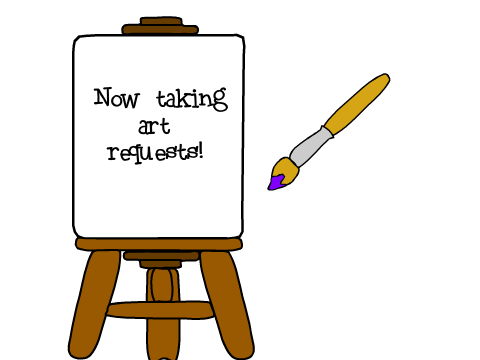 Taking Art Requests! 