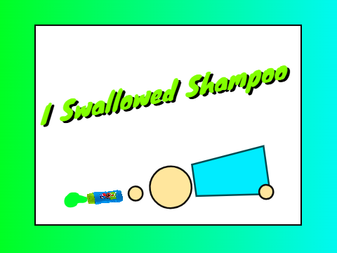 I swallowed shampoo