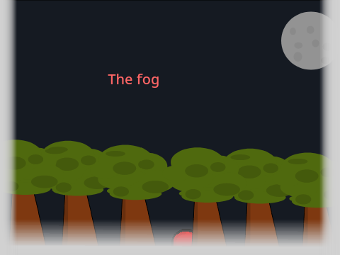 The fog (not much)
