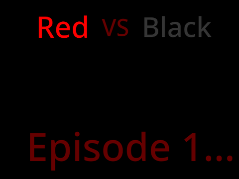 Red Vs Black Episode 1 - The Start -