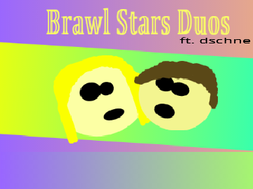 Brawl Stars Duos ft. dschne 