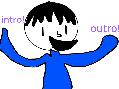  new intro + new outro