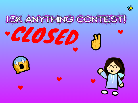 ✨[CLOSED] 1.5K ANYTHING CONTEST!✨ #all #games #animations #art #contest