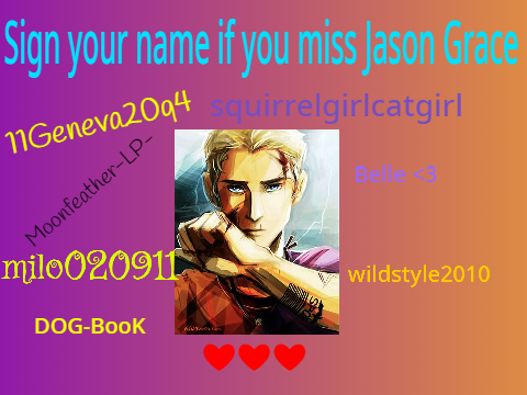 Sign if you miss Jason Grace remix remix remix remix remix remix