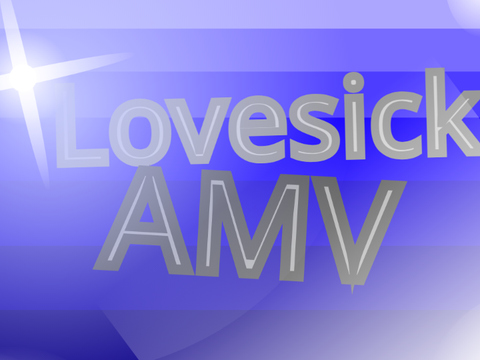 Lovesick - AMV... [boywithuke] #AMV