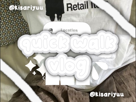 quick ✩ walk vlog