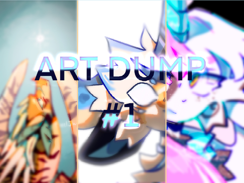 ★ ART DUMP 1 !!