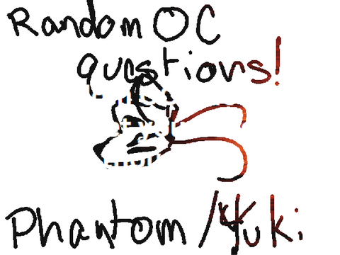Random OC questions: Phantom/Yuki!
