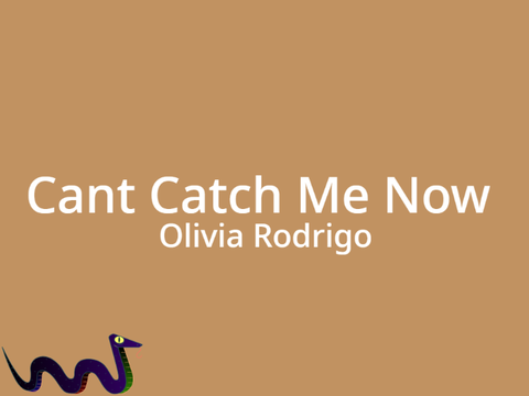 Can't Catch Me Now--Olivia Rodrigo--AJWombat