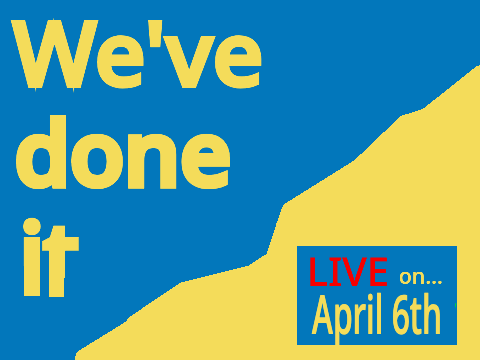 We've done it. (LIVE on March 22)