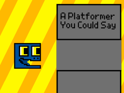 A Platformer You Could Say