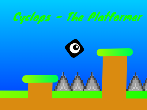 Cyclops - The Platformer MOBILE FRIENDLY