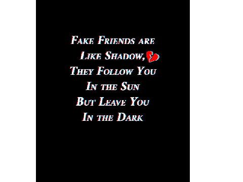 ~fake friends it hurts~ :'(