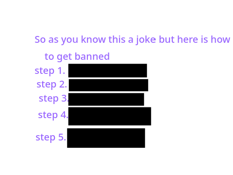 How to get banned in 5 steps 