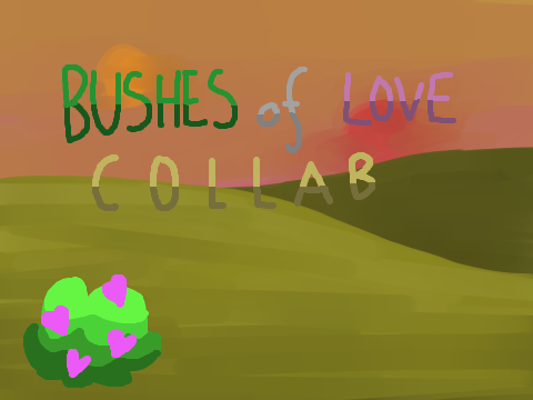 ♥ Bushes of Love Collab ♥