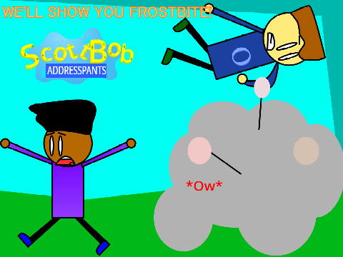 ScottBob AddressPants: We'll show you, Frostbite! Remaking