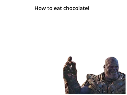 How 2 actually eat chocolate!