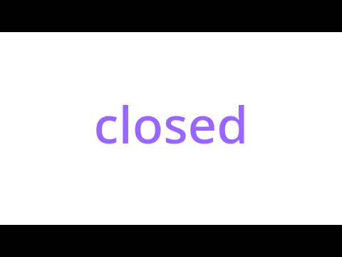 CLOSED