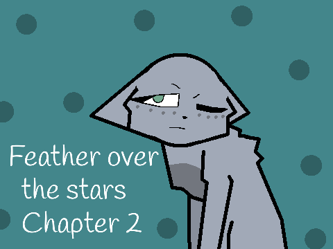 ⸙Feather over the stars| Chapter 2