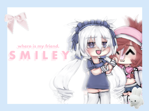 ✦: WHERE IS MY FRIEND, SMILEY !! ft . ray