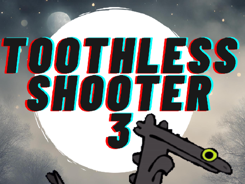 TOOTHLESS SHOOTER III - #games #all #toothless #shooter