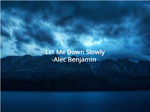 Let Me Down Slowly by Alec Benjamin (Lyrics)