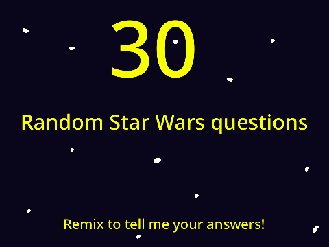 30 random Star Wars questions! remix remix remix remix